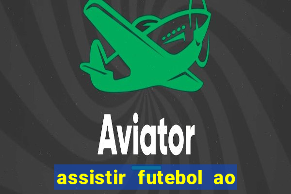 assistir futebol ao vivo multimarcas